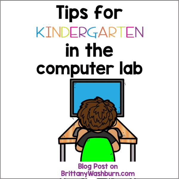 Best tips for Kindergarten students in the computer lab at the beginning of the school year for technology teachers