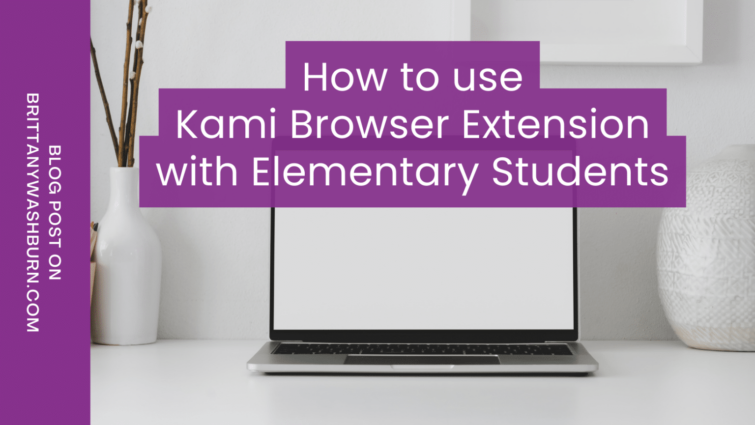 How to use the Kami Browser Extension with Elementary Students