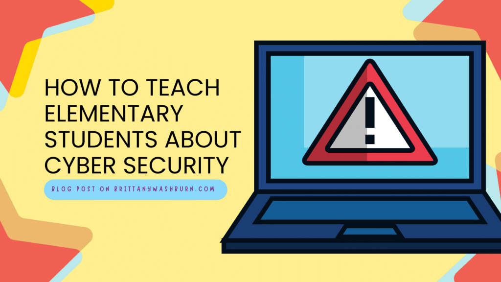 teaching elementary students about cyber security is essential for their digital well-being and future success